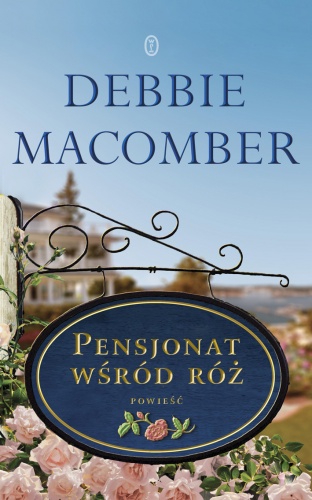 Okładka: Debbie Macomber - Pensjonat wśród róż