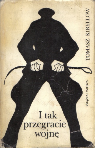 Okładka: Tomasz Kiryłłow - I tak przegracie wojnę