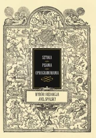 Okładka: Joel Spolsky - Sztuka pisania oprogramowania. Wybór i redakcja Joel Spolsky