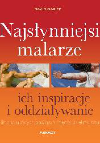 Okładka: David Gariff - Najsłynniejsi malarze ich inspiracje i oddziaływanie