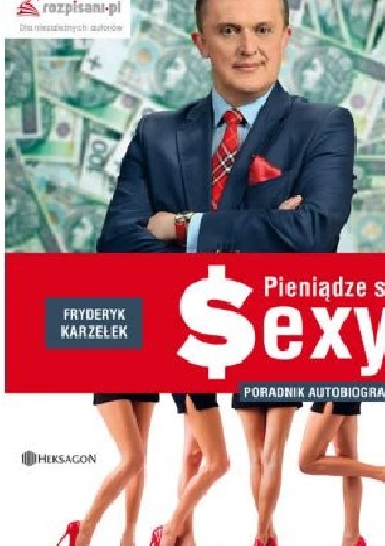 Okładka:  - Pieniądze są sexy. Poradnik autobiograficzny