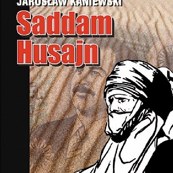 Okładka: Jarosław Kaniewski - Saddam Husajn