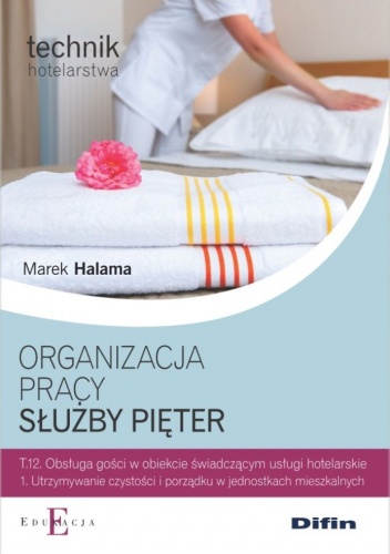 Okładka: Marek Halama - Organizacja pracy służby pięter T.12.1