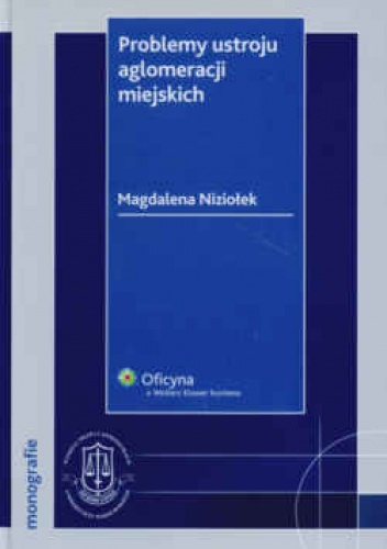 Okładka: Magdalena Niziołek - Problemy ustroju aglomeracji miejskich