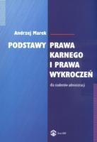 Okładka: Andrzej Marek - Podstawy prawa karnego i prawa wykroczeń dla studentów administracji