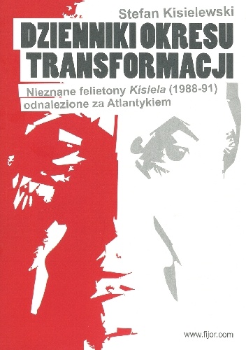 Okładka: Stefan Kisielewski - Dzienniki okresu transformacji. Nieznane felietony Kisiela odnalezione za Atlantykiem. 1988-1991.