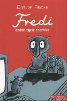 Okładka: Dietlof Reiche - Fredi, dzikie życie chomika