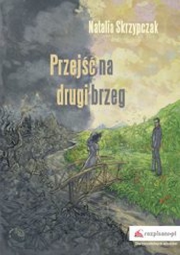 Okładka: Natalia Skrzypczak - Przejść na drugi brzeg