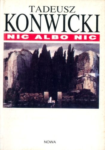 Okładka: Tadeusz Konwicki - Nic albo nic
