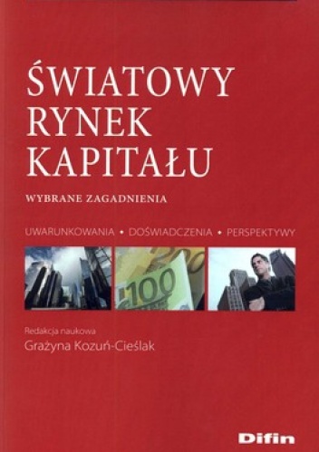 Okładka: Grażyna Kozuń-Cieślak - Światowy rynek kapitału. Wybrane zagadnienia