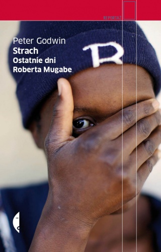 Okładka: Peter Godwin - Strach. Ostatnie dni Roberta Mugabe