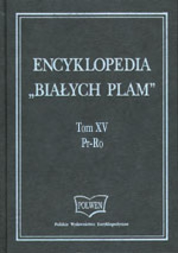 Okładka:  praca zbiorowa - Encyklopedia "Białych Plam"   Tom XV Pr-Ro