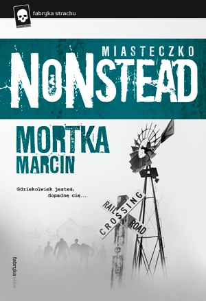 Okładka: Marcin Mortka - Miasteczko Nonstead