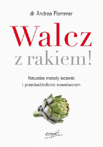 Okładka: dr Andrea Flemmer - Walcz z rakiem!