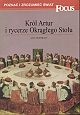Okładka: Anne Berthelot - Król Artur i rycerze Okrągłego Stołu