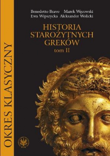 Okładka: Marek Węcowski - Historia starożytnych Greków. Tom 2. Okres klasyczny