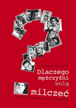Okładka: Beate M. Weingardt - Dlaczego mężczyźni wolą milczeć a kobiety nie chcą się z tym pogodzić