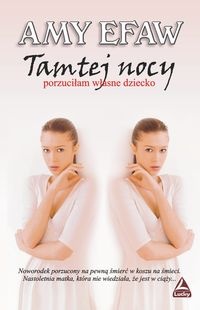 Okładka: Amy Efaw - Tamtej nocy porzuciłam własne dziecko