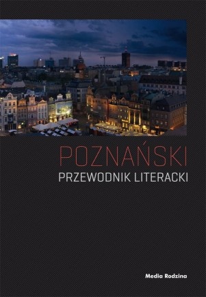 Okładka: Joanna Roszak - Poznański przewodnik literacki