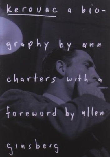 Okładka: Ann Charters - Kerouac: A Biography