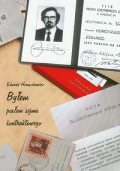 Okładka: Edward Horoszkiewicz - Byłem posłem sejmu kontraktowego