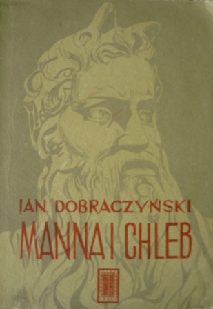 Okładka: Jan Dobraczyński - Manna i chleb