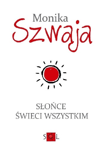 Okładka: Monika Szwaja - Słońce świeci wszystkim