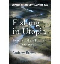 Okładka: Andrew Brown - Fishing in Utopia: Sweden and the Future That Disappeared