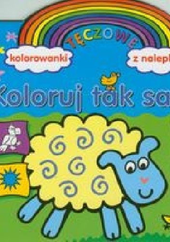 Okładka: Anna Wiśniewska - Koloruj tak samo. Tęczowe kolorowanki z nalepkami