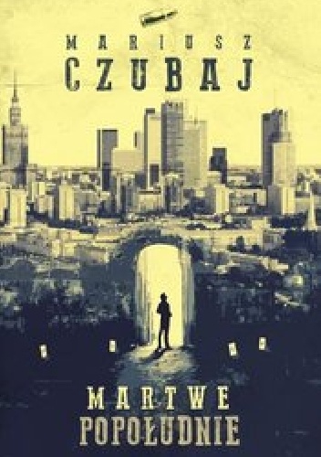 Okładka: Mariusz Czubaj - Martwe popołudnie