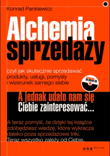 Okładka: Konrad Pankiewicz - Alchemia sprzedaży, czyli jak skutecznie sprzedawać produkty, usługi, pomysły i wizerunek samego siebie