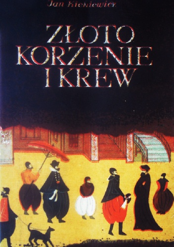 Okładka: Jan Kieniewicz - Złoto korzenie i krew