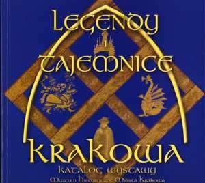 Okładka: Anna Szałapak - Legendy i tajemnice Krakowa. Od króla Kraka do Piotra Skrzyneckiego.