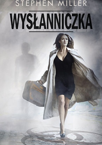 Okładka: Stephen Miller - Wysłanniczka