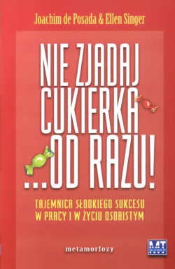 Okładka:  Posada De J. - Nie zjadaj cukierka... od razu!
