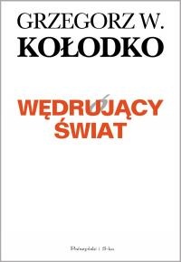 Okładka: Grzegorz W. Kołodko - Wędrujący świat