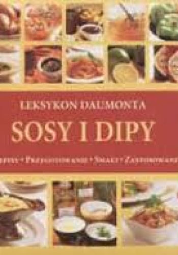 Okładka:  Kristiane Muller-Urban - Sosy i dipy. Leksykon Daumonta