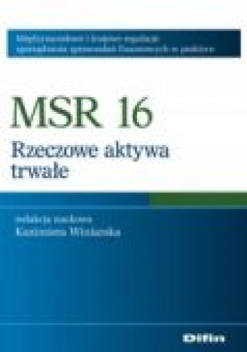 Okładka: Kazimiera Winiarska - MSR 16. Rzeczowe aktywa trwałe