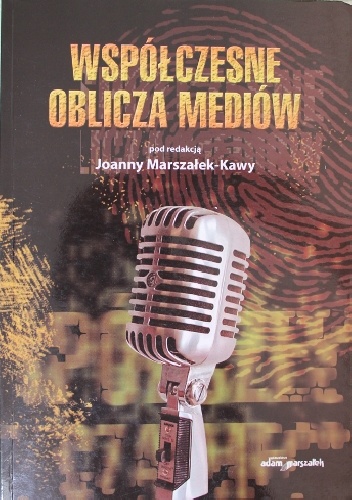 Okładka: Joanna Marszałek-Kawa - Współczesne oblicza mediów