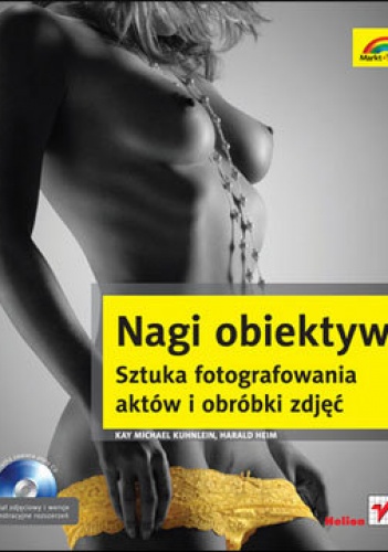 Okładka: Harald Heim - Nagi obiektyw. Sztuka fotografowania aktów i obróbki zdjęć