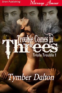 Okładka: Tymber Dalton - Trouble Comes in Threes