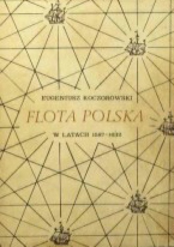 Okładka: Eugeniusz Koczorowski - Flota Polska w latach 1587-1632