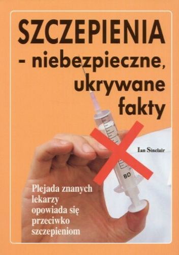 Okładka: Ian Sinclair - Szczepienia-niebezpieczne, ukrywane fakty