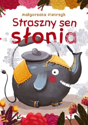 Okładka: Emilia Dziubak - Straszny sen słonia