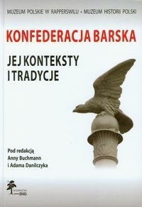 Okładka: Anna Buchmann - Konfederacja Barska jej konteksty i tradycje