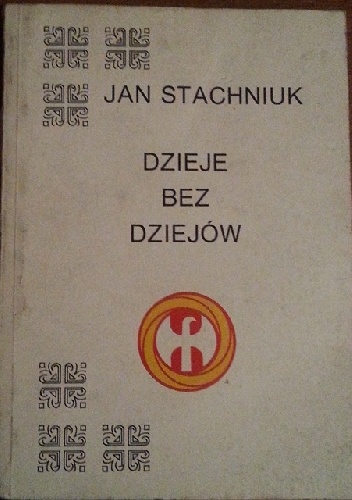 Okładka: Jan Stachniuk - DZIEJE BEZ DZIEJÓW   Teoria rozwoju wewnętrznego Polski