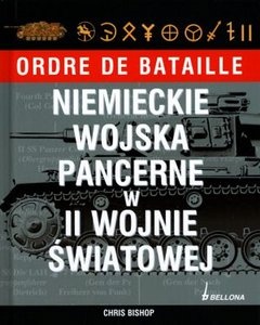 Okładka: Chris Bishop - Niemieckie wojska pancerne w II wojnie światowej