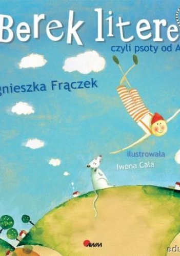 Okładka: Agnieszka Frączek - Berek literek czyli psoty od A do z