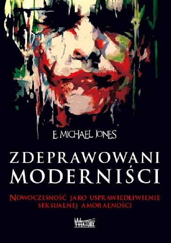 Okładka: E. Michael Jones - Zdeprawowani moderniści