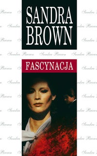 Okładka: Sandra Brown - Fascynacja